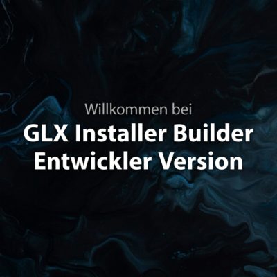 GLX Installer Builder Entwickler Version